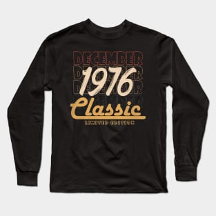 december 1976 birthday Long Sleeve T-Shirt